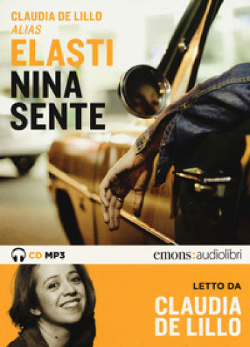 Nina sente letto da Elasti Claudia. Audiolibro. CD Audio formato MP3. Ediz. integrale - Claudia Elasti De Lillo