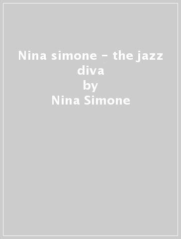 Nina simone - the jazz diva - Nina Simone