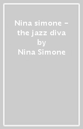 Nina simone - the jazz diva