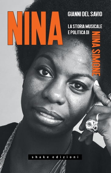 Nina. La storia musicale e politica di Nina Simone - Gianni Del Savio