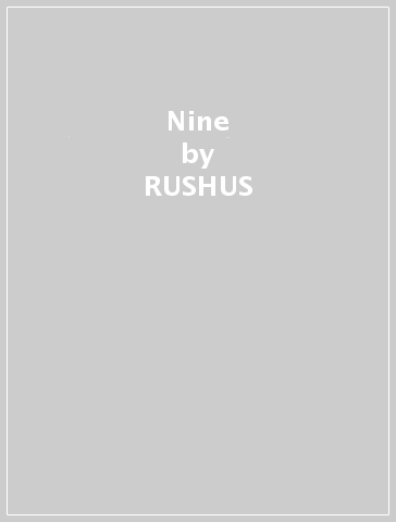 Nine - RUSHUS