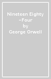 Nineteen Eighty -Four