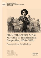 Nineteenth-Century Serial Narrative in Transnational Perspective, 1830s1860s