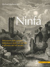 Ninfa. Percezioni nella scienza, letteratura e e belle arti nel XIX e all