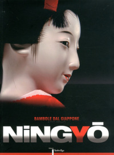 Ningyo. Bambole giapponesi. Ediz. multilingue - Daniela Crovella - Fabiola Palmieri