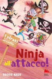 Ninja all attacco! I pirati della porta accanto