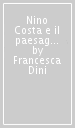 Nino Costa e il paesaggio dell anima. Da Corot ai macchiaioli