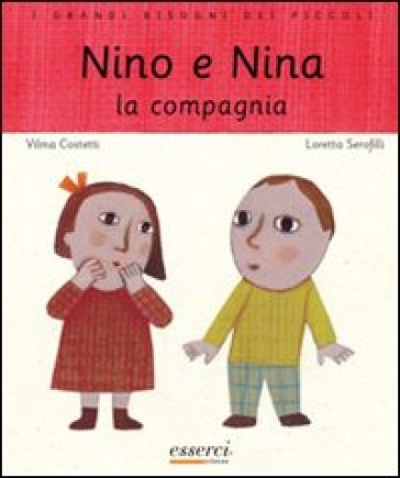 Nino e Nina. La compagnia - Vilma Costetti - Loretta Serofilli