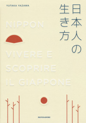 Nippon. Vivere e scoprire il Giappone - Yutaka Yazawa