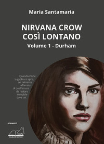 Nirvana Crow. Così lontano.... 1: Durham - Maria Santamaria