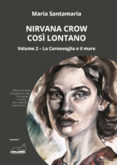Nirvana Crow. Così lontano. 2: La Cornovaglia e il mare