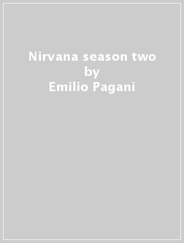 Nirvana season two - Emilio Pagani - Daniele Caluri