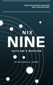 Nix Nine: Outlaw s Mission (Sci-fi Series)