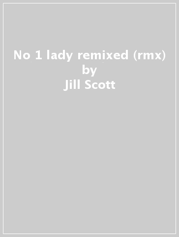 No 1 lady remixed (rmx) - Jill Scott