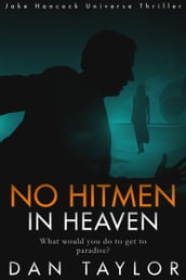 No Hitmen in Heaven: An Explosive Crime Thriller (Jake Hancock Universe Thriller)