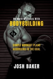 No More Mistakes With Bodybuilding