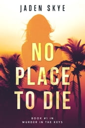 No Place to Die (Murder in the KeysBook #1)