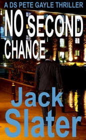 No Second Chance (DS Peter Gayle thriller series, Book 14)