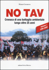 No TAV. Cronaca di una battaglia ambientale lunga oltre 25 anni. Vol. 1: 1990-2008