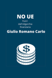 No UE, fuori dall oligarchia finanziaria