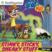 No Way . . . Way!: Stinky, Sticky, Sneaky Stuff