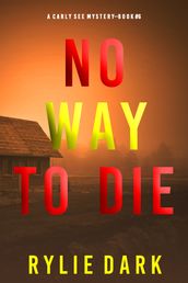No Way to Die (A Carly See FBI Suspense ThrillerBook 6)