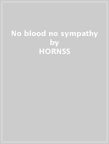 No blood no sympathy - HORNSS