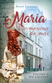 No castelo (Maria, a menina do mar, Vol. 2)