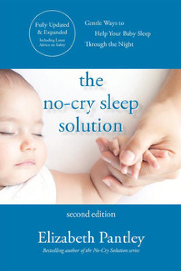 No-cry sleep solution. Gentle ways to help your baby sleep through the night - Elizabeth Pantley