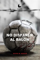 No disparen al balón