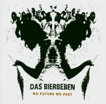 No future no past - Das Bierbeben