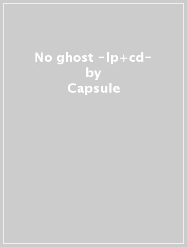 No ghost -lp+cd- - Capsule