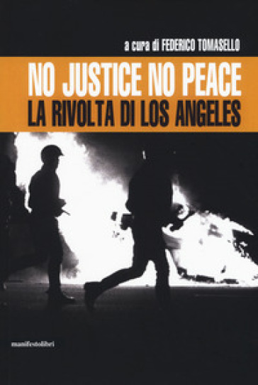 No justice no peace. La rivolta di Los Angeles