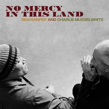No mercy in this land - BEN HARPER AND CHARL