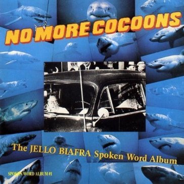 No more cocoons - Jello Biafra