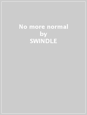 No more normal - SWINDLE