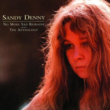 No more sad refrains - Sandy Denny