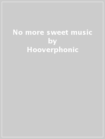 No more sweet music - Hooverphonic