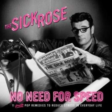 No need for speed - Sick Rose