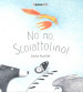 No no, Scoiattolino! Ediz. a colori