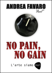 No pain, no gain. L