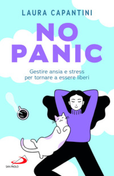 No panic. Gestire ansia e stress per tornare a essere liberi - Laura Capantini