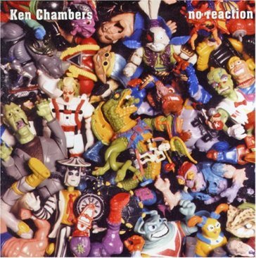 No reaction - KEN CHAMBERS