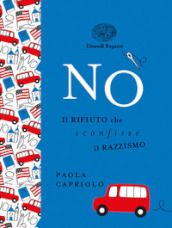 No. Il rifiuto che sconfisse il razzismo. Ediz. a colori. Ediz. deluxe