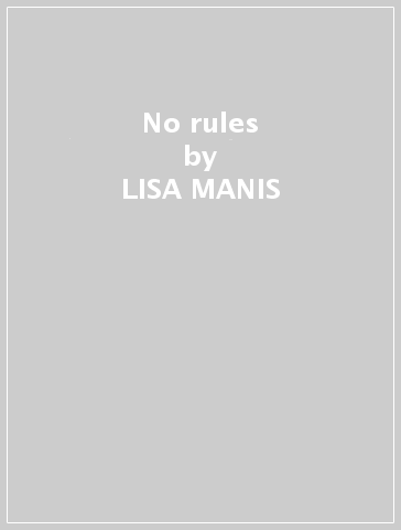 No rules - LISA MANIS