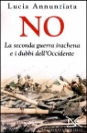 No. La seconda guerra irachena e i dubbi dell Occidente