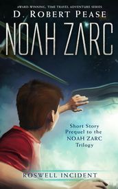 Noah Zarc: Roswell Incident