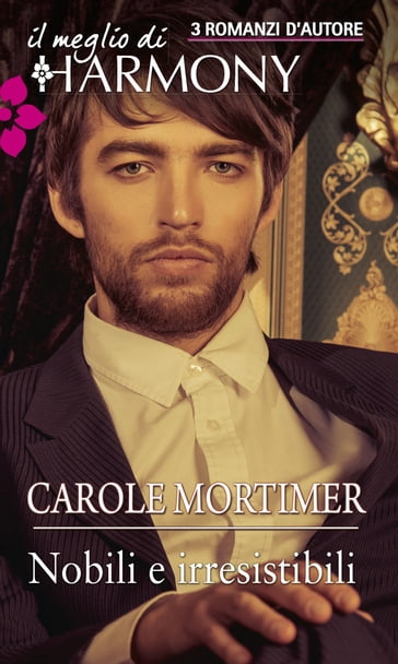 Nobili e irresistibili - Carole Mortimer