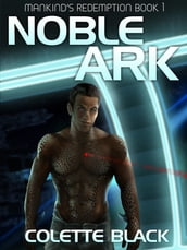 Noble Ark: Mankind s Redemption Book 1