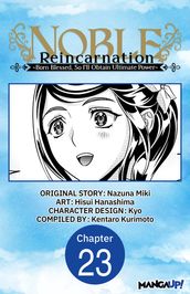 Noble Reincarnation -Born Blessed, So I ll Obtain Ultimate Power- #023